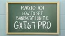 Radio 101 - How to Set Channel Bandwidth on the Midland GXT67 Pro